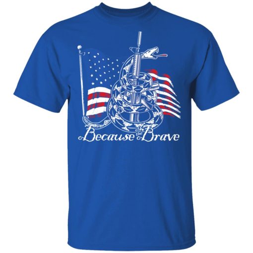 Demolition Ranch Because of the Brave Veterans Day T-Shirts, Hoodies 7
