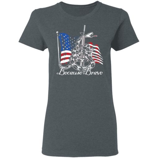 Demolition Ranch Because of the Brave Veterans Day T-Shirts, Hoodies 11