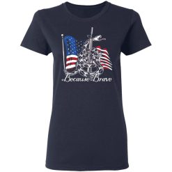 Demolition Ranch Because of the Brave Veterans Day T-Shirts, Hoodies 35