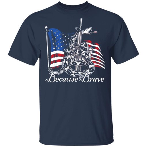 Demolition Ranch Because of the Brave Veterans Day T-Shirts, Hoodies 5