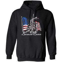 Demolition Ranch Because of the Brave Veterans Day T-Shirts, Hoodies 39