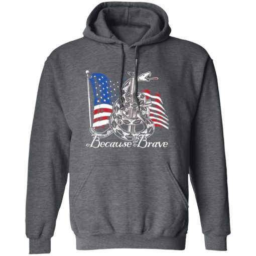 Demolition Ranch Because of the Brave Veterans Day T-Shirts, Hoodies 21