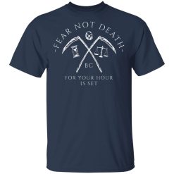 Fear Not Death For Your Hour Is Set T-Shirts, Hoodies 27