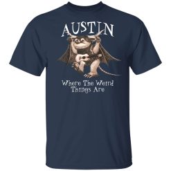 Austin Where The Weird Things Are T-Shirts, Hoodies, Long Sleeve 29