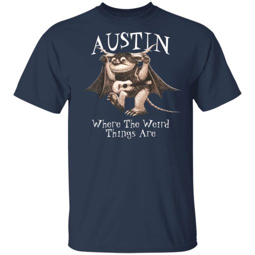 Austin Where The Weird Things Are T-Shirts, Hoodies, Long Sleeve 5