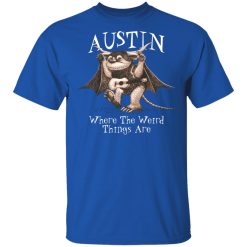 Austin Where The Weird Things Are T-Shirts, Hoodies, Long Sleeve 31