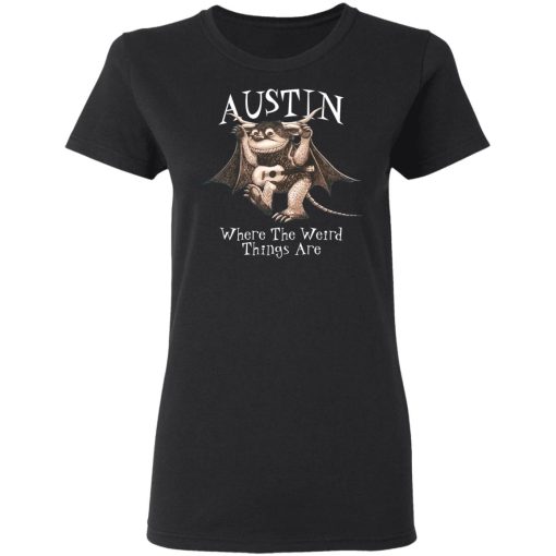 Austin Where The Weird Things Are T-Shirts, Hoodies, Long Sleeve 9