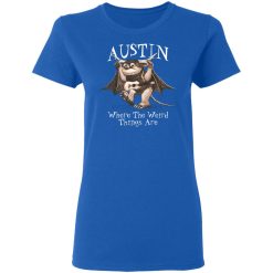 Austin Where The Weird Things Are T-Shirts, Hoodies, Long Sleeve 39