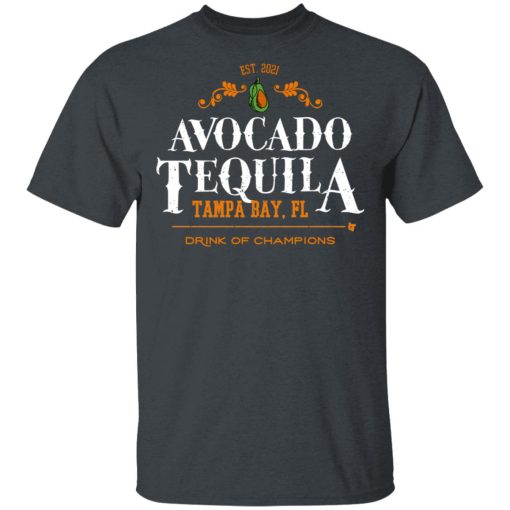 Avocado Tequila Tampa Bay Florida Drink Of Champions T-Shirts, Hoodies, Long Sleeve 4
