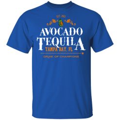 Avocado Tequila Tampa Bay Florida Drink Of Champions T-Shirts, Hoodies, Long Sleeve 32