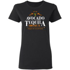 Avocado Tequila Tampa Bay Florida Drink Of Champions T-Shirts, Hoodies, Long Sleeve 33