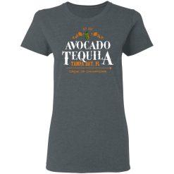 Avocado Tequila Tampa Bay Florida Drink Of Champions T-Shirts, Hoodies, Long Sleeve 35