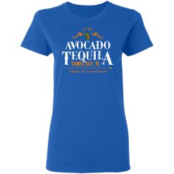 Avocado Tequila Tampa Bay Florida Drink Of Champions T-Shirts, Hoodies, Long Sleeve 40