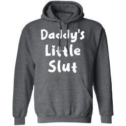 Daddy's Little Slut T-Shirts, Hoodies, Long Sleeve 47