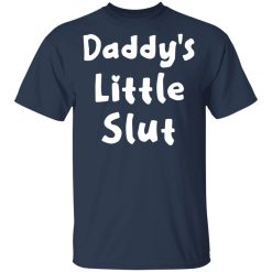 Daddy's Little Slut T-Shirts, Hoodies, Long Sleeve 29