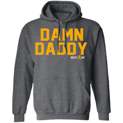 Damn Daddy Sexy AF T-Shirts, Hoodies, Long Sleeve 23