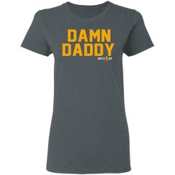 Damn Daddy Sexy AF T-Shirts, Hoodies, Long Sleeve 35