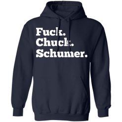 Fuck Chuck Schumer T-Shirts, Hoodies, Long Sleeve 45