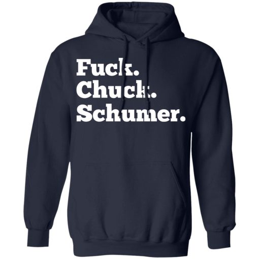 Fuck Chuck Schumer T-Shirts, Hoodies, Long Sleeve 21