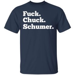 Fuck Chuck Schumer T-Shirts, Hoodies, Long Sleeve 29