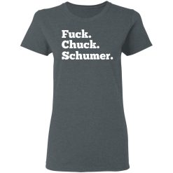 Fuck Chuck Schumer T-Shirts, Hoodies, Long Sleeve 35