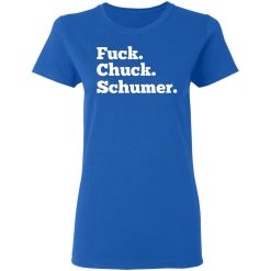 Fuck Chuck Schumer T-Shirts, Hoodies, Long Sleeve 39