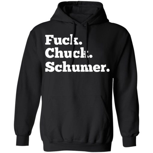 Fuck Chuck Schumer T-Shirts, Hoodies, Long Sleeve 19