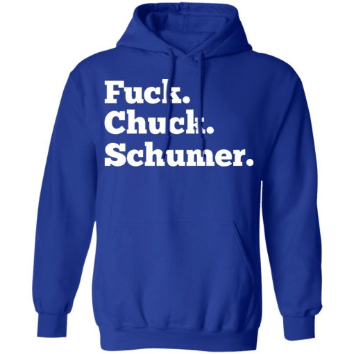 Fuck Chuck Schumer T-Shirts, Hoodies, Long Sleeve 25