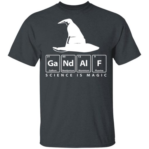 GaNdAlF - Science is Magic T-Shirts, Hoodies, Long Sleeve 4