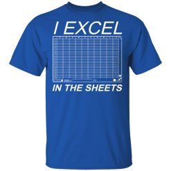 I Excel In The Sheets T-Shirts, Hoodies, Long Sleeve 31