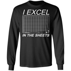 I Excel In The Sheets T-Shirts, Hoodies, Long Sleeve 41