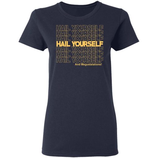 Hail Yourself And Megustalations T-Shirts, Hoodies, Long Sleeve 13