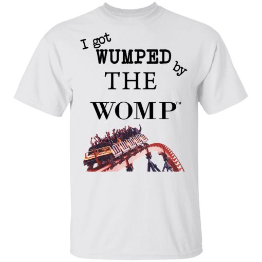 I Got Wumped By The Womp T-Shirts, Hoodies, Long Sleeve 3