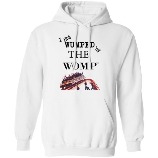 I Got Wumped By The Womp T-Shirts, Hoodies, Long Sleeve 21