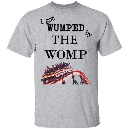 I Got Wumped By The Womp T-Shirts, Hoodies, Long Sleeve 5