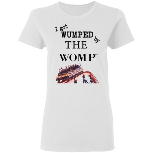 I Got Wumped By The Womp T-Shirts, Hoodies, Long Sleeve 9