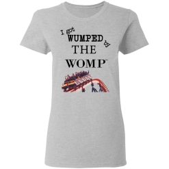 I Got Wumped By The Womp T-Shirts, Hoodies, Long Sleeve 33