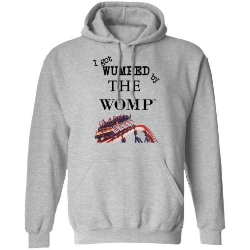 I Got Wumped By The Womp T-Shirts, Hoodies, Long Sleeve 19