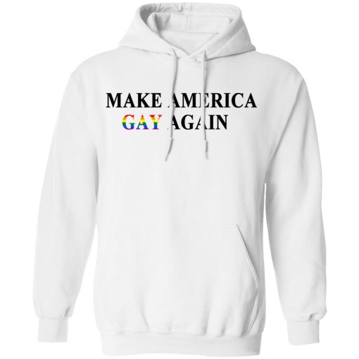 Make America Gay Again T-Shirts, Hoodies, Long Sleeve 21