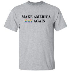 Make America Gay Again T-Shirts, Hoodies, Long Sleeve 27