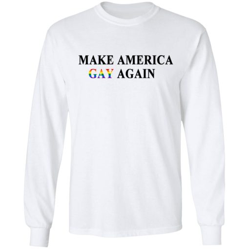 Make America Gay Again T-Shirts, Hoodies, Long Sleeve 15