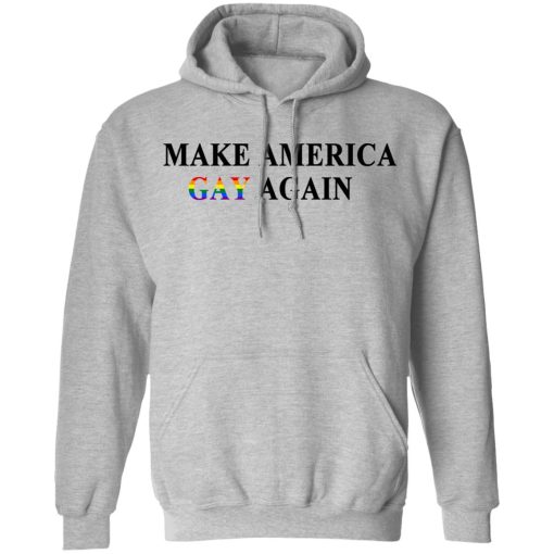 Make America Gay Again T-Shirts, Hoodies, Long Sleeve 19