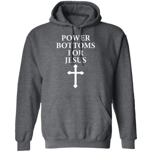 Power Bottoms For Jesus T-Shirts, Hoodies, Long Sleeve 23
