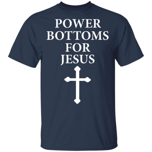 Power Bottoms For Jesus T-Shirts, Hoodies, Long Sleeve 5