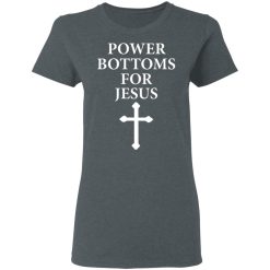 Power Bottoms For Jesus T-Shirts, Hoodies, Long Sleeve 35