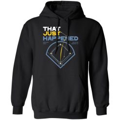 That Just Happened Tampa 8 LA 7 Game 4 T-Shirts, Hoodies, Long Sleeve 44