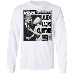 Vintage World News Alien Backs Clinton T-Shirts, Hoodies, Long Sleeve 38