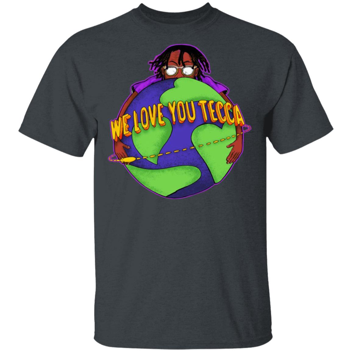 We Love You Tecca, Lil Tecca Fan Art & Gear Merch, T-Shirts, Hoodies, L...