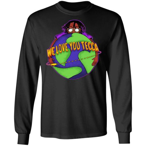 We Love You Tecca, Lil Tecca Fan Art & Gear Merch, T-Shirts, Hoodies, Long Sleeve 18