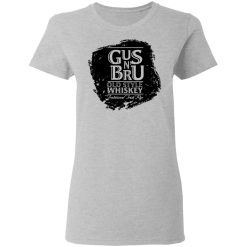 Gus N' Bru Whiskey T-Shirts, Hoodies, Long Sleeve 33